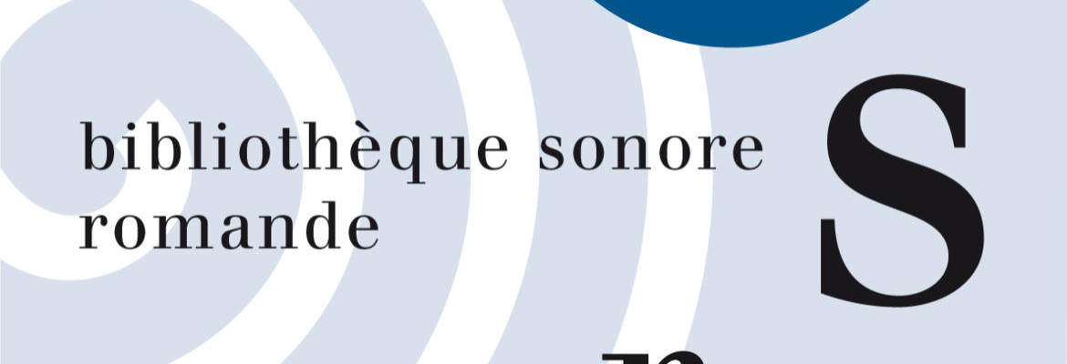 La Bibliothèque Sonore Romande soutient le RdR